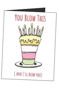 You Blow This And I'll Blow You