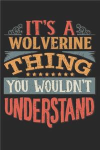 It's A Wolverine Thing You Wouldn't Understand