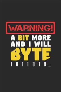 Warning a bit more and I will byte