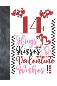 14 Hugs And Kisses And Many Valentine Wishes!