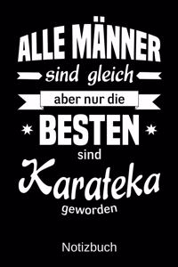 Alle Männer sind gleich aber nur die besten sind Karateka geworden