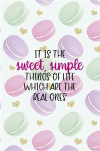 It Is The Sweet Simple Things Of Life Which Are The Real Ones