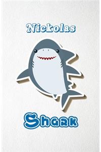 Nickolas Shark A5 Lined Notebook 110 Pages: Funny Blank Journal For Family Baby Shark Birthday Sea Ocean Animal Relative First Last Name. Unique Student Teacher Scrapbook/ Composition Great Fo