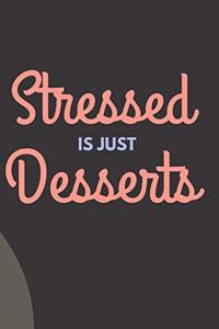 Stressed is just desserts