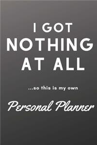 I Got Nothing At All