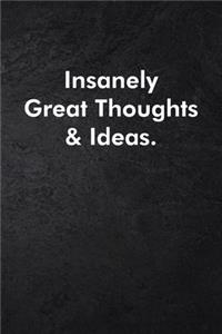 Insanely Great Thoughts & Ideas.