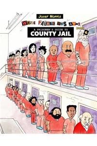 A Prisoner's Guide to County Jail