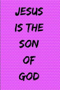 Jesus Is the Son of God