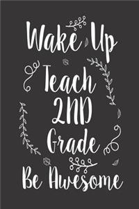 Wake Up Teach 2nd Grade Be Awesome