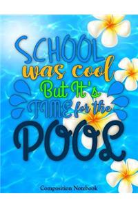 School Was Cool But It's Time For The Pool