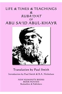 Life & Times & Teachings & Ruba'iyat of Abu Sa'id Abul-Khayr