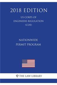 Nationwide Permit Program (Us Corps of Engineers Regulation) (Coe) (2018 Edition)