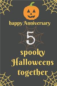 Happy Anniversary; 5 Spooky Halloweens Together