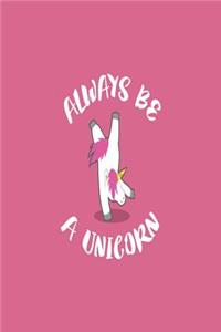 Always Be a Unicorn: Dancing Unicorn Personal Diary Journal for Girls