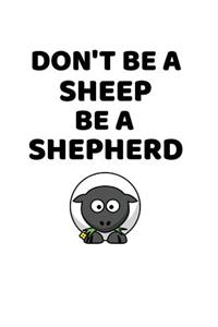 Don't Be A Sheep Be A Shepherd Notepad Journal Lined Paper