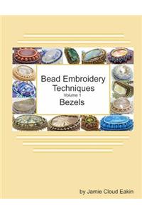 Bead Embroidery Techniques - Volume 1 Bezels