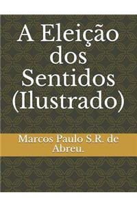 A Eleição dos Sentidos (Ilustrado)