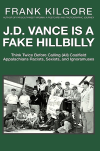 J. D. Vance Is a Fake Hillbilly