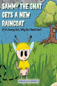 Sammy the Gnat Gets a New Raincoat