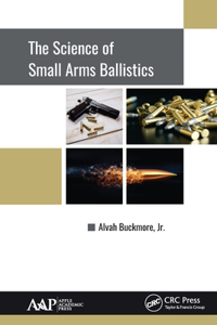 Science of Small Arms Ballistics