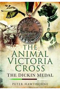 The Animal Victoria Cross: The Dickin Medal