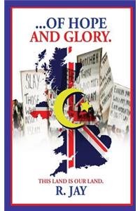 ... of Hope and Glory