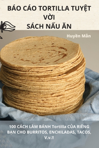 Báo Cáo Tortilla TuyỆt VỜi Sách NẤu Ăn