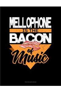 Mellophone Is the Bacon of Music: Unruled Composition Book