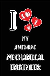 I Love My Awesome Mechanical Engineer