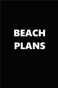 2019 Weekly Planner Beach Plans Black White 134 Pages