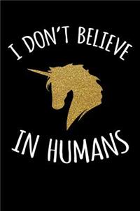 I Don't Believe In Humans