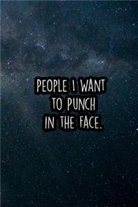 People I Want to Punch in the Face