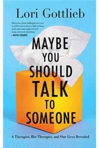 Maybe You Should Talk to Someone