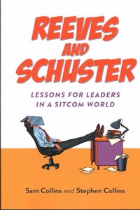 Reeves and Schuster: Lessons for Leaders in a Sitcom World
