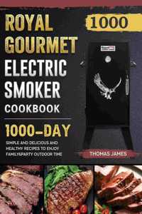 1000 Royal Gourmet Electric Smoker Cookbook