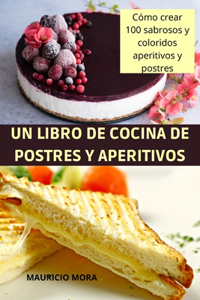 Un Libro de Cocina de Postres Y Aperitivos