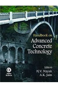Handbook on Advanced Concrete Technology