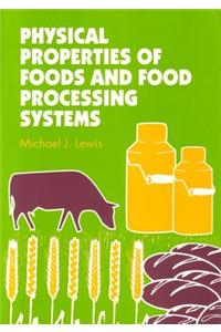Physical Properties of Foods and Food Processing Systems