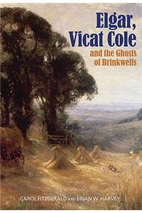 Elgar, Vicat Cole and the Ghosts of Brinkwells