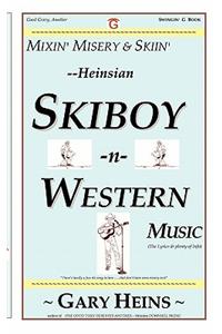 Mixin' Misery & Skiin'--Heinsian Skiboy-N-Western Music