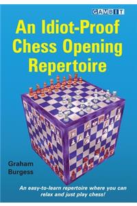 Idiot-Proof Chess Opening Repertoire