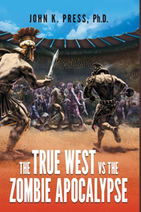 The True West vs the Zombie Apocalypse