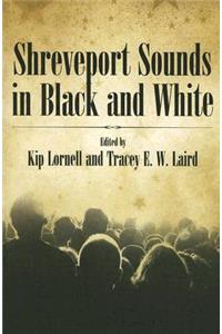 Shreveport Sounds in Black and White