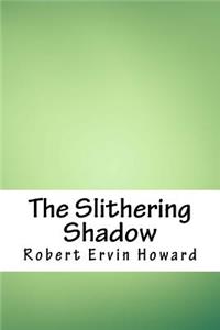 The Slithering Shadow