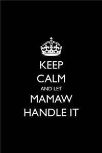 Keep Calm and Let Mamaw Handle It