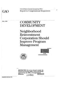 Community Development: Neighborhood Reinvestment Corporation Should Improve Program Management