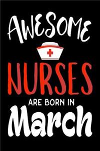 Awesome Nurses Are Born In March