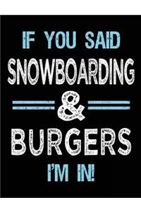 If You Said Snowboarding & Burgers I'm in