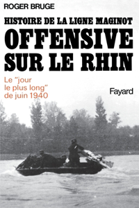 Histoire de la ligne Maginot. Offensive sur le Rhin