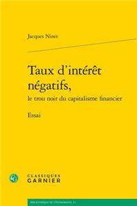 Taux d'Interet Negatifs, Le Trou Noir Du Capitalisme Financier